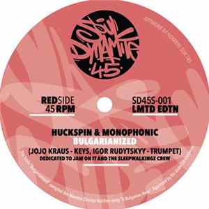 Download Huckspin & Monophonic, Marc Hype & Jim Dunloop - Bulgarianized / Wah Wah Wah