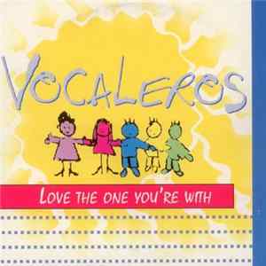 Download Vocaleros - Love The One You're WIth
