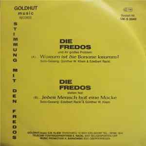 Download Die Fredos - ...Warum Ist Die Banane Krumm? / ...Jeder Mensch Hat Eine Macke