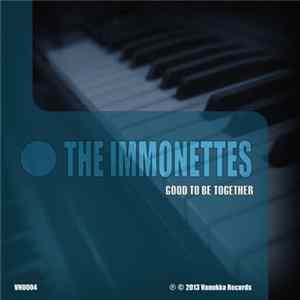 Download The Immonettes - Good To Be Together