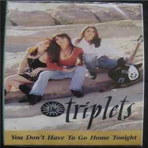 Download The Triplets - You Don't Have To Go Home Tonight