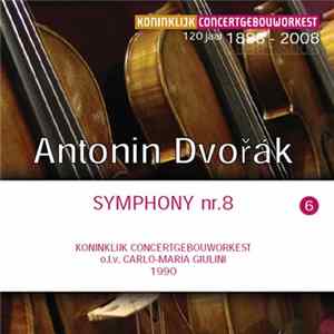 Download Koninklijk Concertgebouworkest o.l.v. Carlo-Maria Giulini - Antonin Dvořák: Symphony nr.8