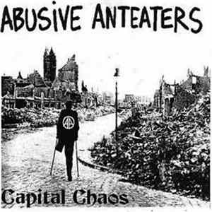 Download Abusive Anteaters - Capital Chaos