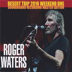 Download Roger Waters - Desert Trip 2016 Weekend 1