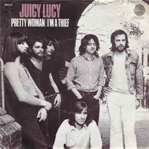 Download Juicy Lucy - Pretty Woman / I'm A Thief