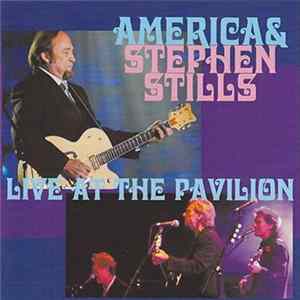 Download America & Stephen Stills - Live At The Pavilion