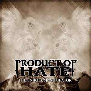 Download PRODUCT OF HATE - The Unholy Manipulator