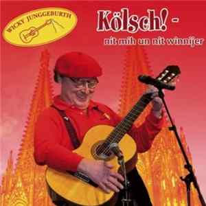 Download Wicky Junggeburth - Kölsch! - Nit Mih Un Nit Winnijer