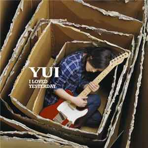 Download Yui - I Loved Yesterday