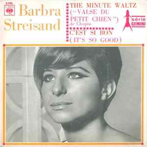 Download Barbra Streisand - The Minute Waltz (" Valse Du Petit Chien ") / C'est Si Bon (It's So Good)