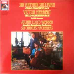 Download Sir Arthur Sullivan / Victor Herbert / Elgar : Julian Lloyd Webber & The London Symphony Orchestra Conducted By Sir Charles Mackerras - Cello Concerto in D / Cello Concerto No. 2 / Romance