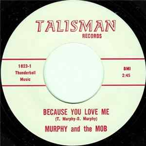 Download Murphy And The Mob - Because You Love Me / Born Loser