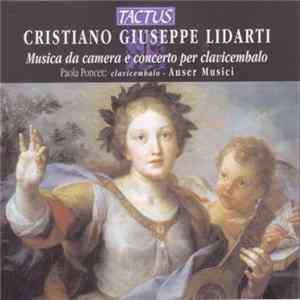Download Cristiano Giuseppe Lidarti - Paola Poncet, Auser Musici - Musica Da Camera E Concerto Per Clavicembalo