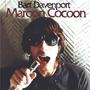 Download Bart Davenport - Maroon Cocoon