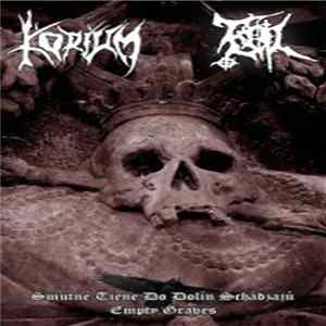 Download Korium / Evil - Smutné Tiene Do Dolín Schádzajú / Empty Graves
