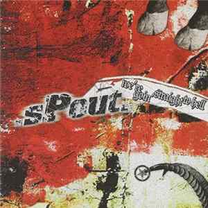 Download .sPout. - We're Goin' Straight To Hell