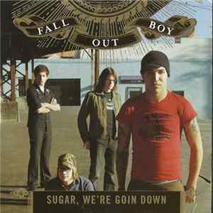 Download Fall Out Boy - Sugar We're Goin Down