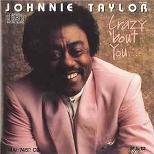 Download Johnnie Taylor - Crazy 'bout You