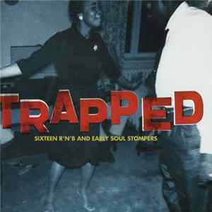 Download Various - Trapped (Sixteen R'n'B And Early Soul Stompers)