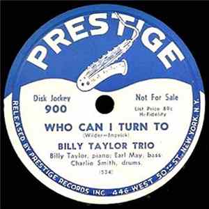 Download Billy Taylor Trio - Who Can I Turn To / My One And Only Love