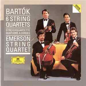 Download Béla Bartók - Emerson String Quartet - 6 String Quartets