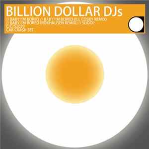 Download Billion Dollar DJs - Baby I'm Bored