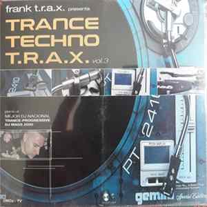 Download Frank T.R.A.X. - Trance Techno T.R.A.X. Vol.3