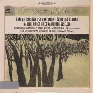 Download Bruno Walter - Johannes Brahms - Gustav Mahler - Brahms: Rapsodia Per Contralto - Canto Del Destino / Mahler: Lieder Eines Fahrenden Gesellen