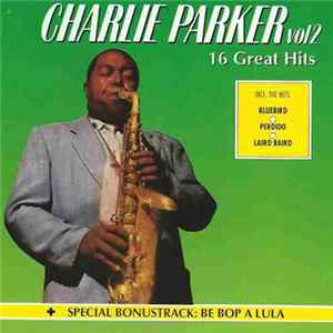 Download Charlie Parker - 16 Great Hits - Vol 2
