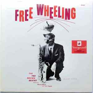 Download The Ted Brown Sextet Featuring Warne Marsh And Art Pepper - Free Wheeling