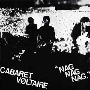 Download Cabaret Voltaire - Nag Nag Nag (Remixes)