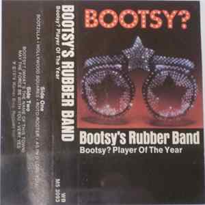 Download Bootsy's Rubber Band - Bootsy? Player Of The Year
