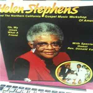 Download Helen Stephens & The Northern California Gospel Music Workshop - Oh, My Jesus What A Friend
