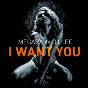 Download Megara Vs DJ Lee - I Want You