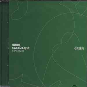 Download Нино Катамадзе & Insight - Green