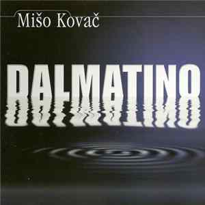 Download Mišo Kovač - Dalmatino