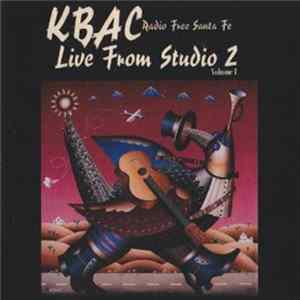Download Various - KBAC Radio Free Santa Fe: Live From Studio 2, Vol 1