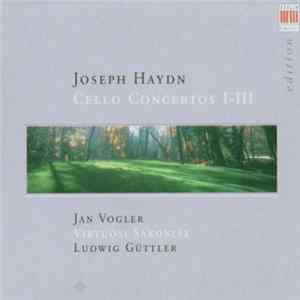 Download Joseph Haydn - Jan Vogler, Virtuosi Saxoniae, Ludwig Güttler - Cello Concertos I-III