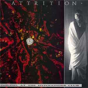 Download Attrition - Smiling, At The Hypogonder Club
