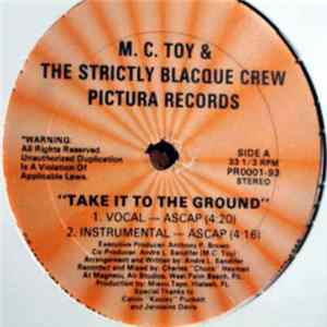 Download M.C. Toy & The Strictly Blacque Crew - Take It To The Ground