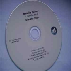 Download Dennis Ferrer Ft. Janelle Kroll - Mind Ur Step (Remixes)