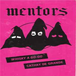 Download Mentors - Live At The Whisky / Cathe De Grande
