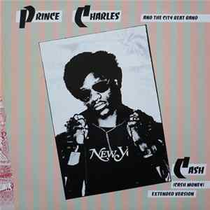 Download Prince Charles And The City Beat Band - Cash (Cash Money) (Extended Version)
