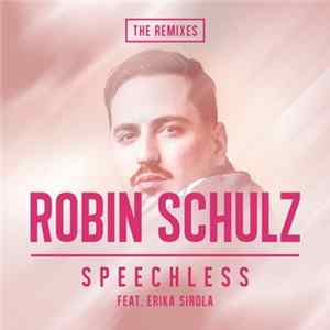 Download Robin Schulz Feat. Erika Sirola - Speechless (The Remixes)