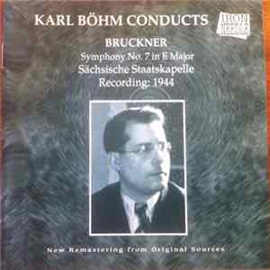 Download Anton Bruckner, Sächsische Staatskapelle, Karl Böhm - Karl Böhm Conducts Bruckner Symphony N°7 In E Major