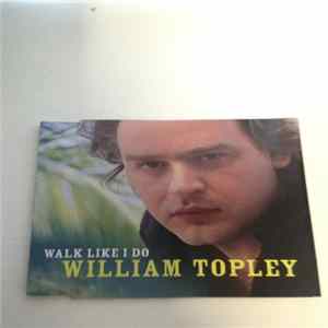 Download William Topley - Walk Like I Do