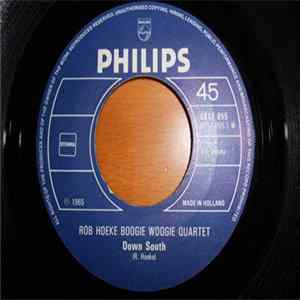 Download Rob Hoeke Boogie Woogie Quartet, The Rob Hoeke Rhythm & Blues Group - Down South / Drinking On My Bed