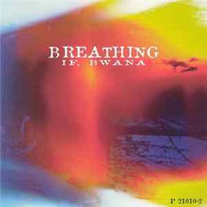 Download If, Bwana - Breathing