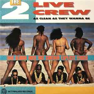 Download The 2 Live Crew - As Clean As They Wanna Be