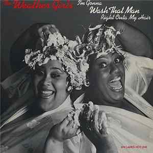 Download The Weather Girls - I'm Gonna Wash That Man Right Outa My Hair